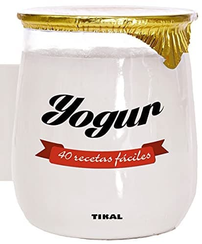 Tapa de Yogur. 40 recetas fáciles
