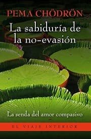 Tapa de La sabiduría de la no-evasión