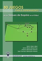 Tapa de 80 Juegos Para El Entrenamiento De Los Saques De Esquina En El Futbol