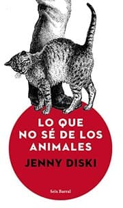 Tapa de Lo que no sé de los animales