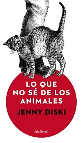Tapa de Lo que no sé de los animales