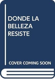 Tapa de Donde la belleza resiste