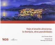 Tapa de Viaje al Levante almeriense. La Axarquía, otras poesibilidades