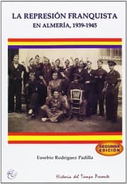 Tapa de La represión franquista en Almería, 1939-1945