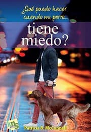 Tapa de ¿Qué puedo hacer cuando mi perro... tiene miedo?