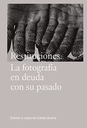 Tapa de Restituciones. La fotografía en deuda con su pasado