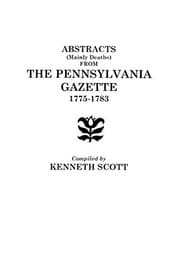 Tapa de Abstracts (mainly deaths) from the Pennsylvania gazette, 1775-1783