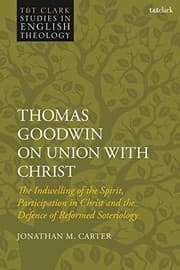 Tapa de Thomas Goodwin on Union with Christ