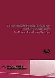 Tapa de La enseñanza primaria en Alcoy durante el siglo XIX