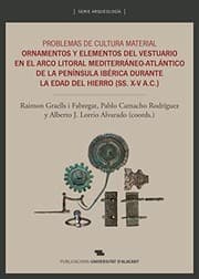 Tapa de Problemas de cultura material. Ornamentos y elementos del vestuario en el arco litoral Mediterráneo-Atlántico de la península Ibérica durante la Edad del Hierro