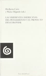 Tapa de Las vertientes americanas del pensamiento y el proyecto des-colonial