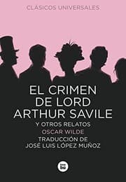 Tapa de El crimen de Lord Arthur Savile y otros relatos