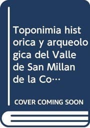 Tapa de Toponimia histórica y arqueológica del Valle de San Millán de la Cogolla  siglos VII-XX.
