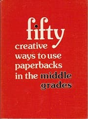 Tapa de Fifty creative ways to use paperbacks in the middle grades