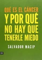 Tapa de Qué es el cáncer y por qué no hay que tenerle miedo