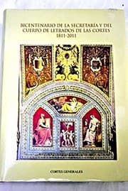 Tapa de Bicentenario de la Secretaría y del Cuerpo de Letrados de las Cortes 1811-2011