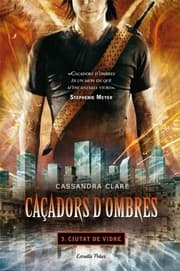Tapa de Caçadors d'ombres 3. Ciutat de vidre