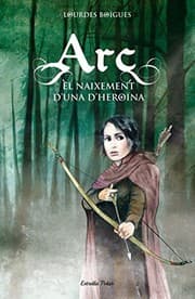 Tapa de Arc. El naixement d'una heroïna