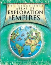 Tapa de The Kingfisher Atlas of Exploration and Empires