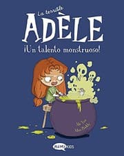 Tapa de La terrible Adèle Vol.6 ¡Un talento monstruoso!