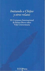 Tapa de Imitando a Chejov y otros relatos. IX Certamen Internacional de Relato Breve sobre vida Universitaria