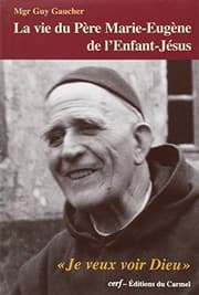 Tapa de La vie du père Marie-Eugène de l'Enfant-Jésus