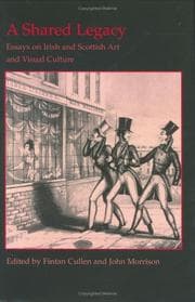 Tapa de SHARED LEGACY: ESSAYS ON IRISH AND SCOTTISH ART AND VISUAL CULTURE; ED. BY FINTAN CULLEN