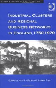 Tapa de INDUSTRIAL CLUSTERS AND REGIONAL BUSINESS NETWORKS IN ENGLAND, 1750-1970; ED. BY JOHN F. WILSON