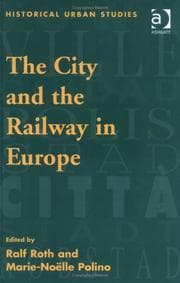 Tapa de CITY AND THE RAILWAY IN EUROPE; ED. BY RALF ROTH