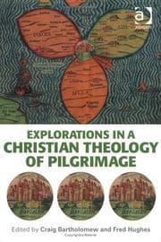 Tapa de EXPLORATIONS IN A CHRISTIAN THEOLOGY OF PILGRIMAGE; ED. BY CRAIG BARTHOLOMEW