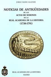 Tapa de Noticias de Antigüedades de las Actas de Sesiones de la R.A.H.ª