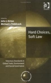 Tapa de HARD CHOICES, SOFT LAW: VOLUNTARY STANDARDS IN GLOBAL TRADE, ENVIRONMENT AND SOCIAL...; ED. BY JOHN J. KIRTON