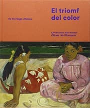 Tapa de EL TRIOMF DEL COLOR DE VAN GOGH A MATISSE
