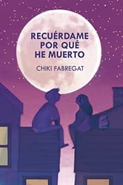 Tapa de Recuérdame por qué he muerto