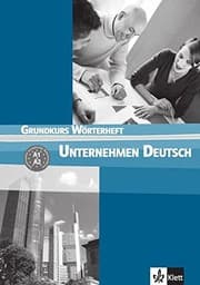 Tapa de Unternehmen Deutsch - Grundkurs Nivel A1 y A2 - Glosario