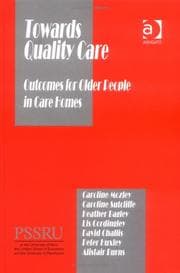 Tapa de TOWARDS QUALITY CARE: OUTCOMES FOR OLDER PEOPLE IN CARE HOMES; CAROLINE MOZLEY...ET AL