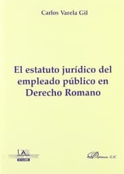 Tapa de El estatuto jurídico del empleado público en Derecho Romano