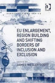 Tapa de EU Enlargement, Region Building And Shifting Borders of Inclusion And Exclusion