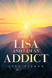 Tapa de Hi My Name Is Lisa and I Am an Addict