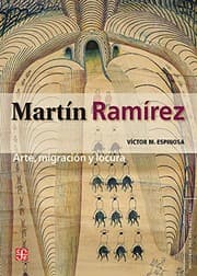 Tapa de Martín Ramirez. arte, migración y locura