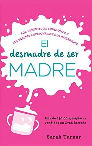 Tapa de El desmadre de ser madre