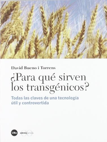 Tapa de ¿Para qué sirven los transgénicos?