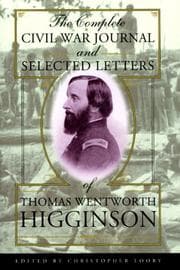 Tapa de The complete Civil War journal and selected letters of Thomas Wentworth Higginson