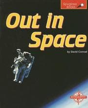 Tapa de Out in Space (Spyglass Books: Earth Science)