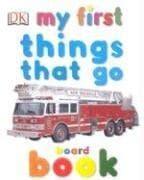 Tapa de My First Things That Go Board Book (My First Books)