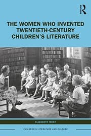Tapa de The Women Who Invented Twentieth-Century Children's Literature