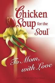 Tapa de Chicken Soup for Soul To Mom, with Love (Chicken Soup for the Soul)