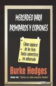 Tapa de Mercadeo Para Primiparos Y Copiones (Como copiarse de ricos hasta convertirse en adinerado)