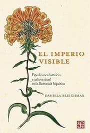Tapa de El imperio visible. Expediones botánicas y cultural visual en la ilustración hispánica