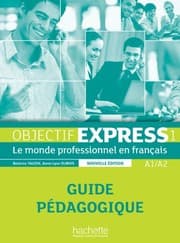 Tapa de Objectif Express 1 Nouvelle Edition : Guide pédagogique : Objectif Express 1 Nouvelle Edition